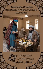 Generosity Unveiled : Hospitality in Afghan Culture cover image