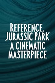 Jurassic Park : A Cinematic Masterpiece cover image