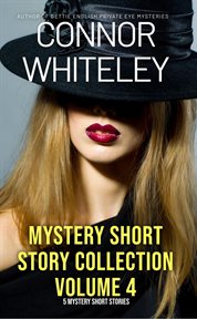 Mystery Short Story Collection Volume 4 : 5 Mystery Short Stories cover image