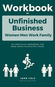 Workbook for Unfinished Business : Women Men Work Family cover image