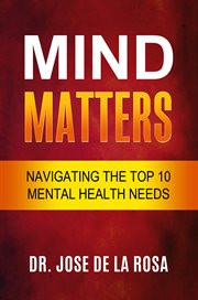 Mind Matters Navigating the top 10 Mental Health Needs cover image