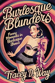 Burlesque Blunders : Funny Moments in Burlesque Shows cover image