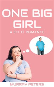 One Big Girl : A Sci-Fi Romance cover image