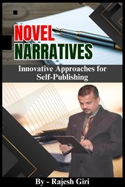 Novel Narratives : Innovative Approaches for Self-Publishing cover image