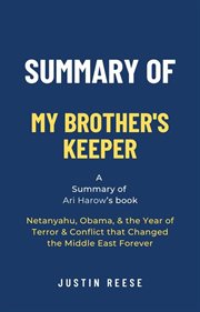 Summary of My Brother's Keeper by Ari Harow : Netanyahu, Obama, & the Year of Terror & Conflict the M cover image