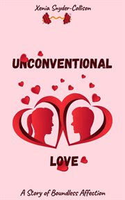 Unconventional Love : A Story of Boundless Affection cover image