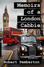 Memoirs of a London Cabbie : Memoirs cover image
