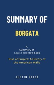 Summary of Borgata by Louis Ferrante : Rise of Empire. A History of the American Mafia cover image