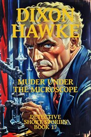 Dixon Hawke Detective Short Stories Book 17 : Dixon Hawke Short Stories cover image