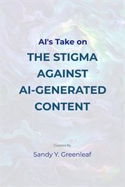 AI's Take on the Stigma Against AI-Generated Content cover image
