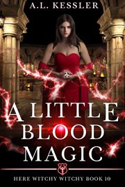 A Little Blood Magic : Here Witchy Witchy cover image