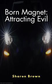 Born Magnet : Attracting Evil cover image