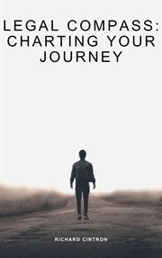 Legal Compass : Charting Your Journey cover image