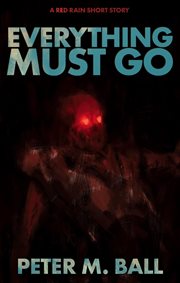 Everything Must Go : A Red Rain Short Story cover image