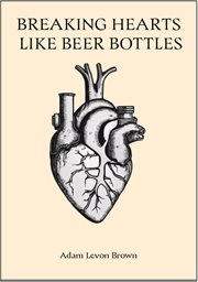 Breaking Hearts Like Beer Bottles cover image