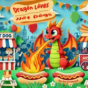 Dragon Loves Hot Dogs cover image