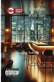 3 Doctors Walk into a Bar cover image