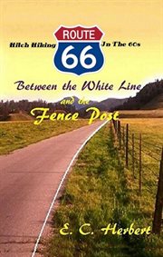Between the White Line and the Fence Post cover image