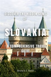 Discover the Hidden Gems of Slovakia: A Comprehensive Travel Guide cover image