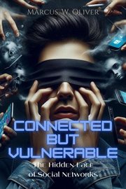 Connected but Vulnerable: The Hidden Face of Social Networks cover image