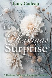 The Christmas Surprise: A Holiday Pride and Prejudice Variation cover image