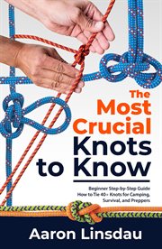 The Most Crucial Knots to Know cover image