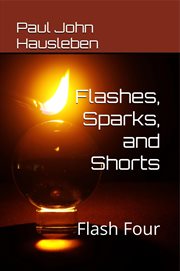 Flashes, Spark, and Shorts. Flash Four cover image
