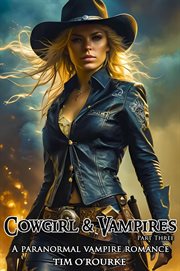 Cowgirl & Vampires : A Paranormal Vampire Romance. Cowgirl & Vampires cover image