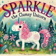 Sparkle the Clumsy Unicorn cover image