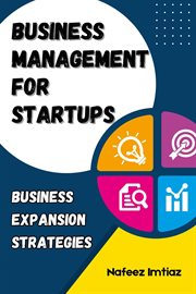 Business Management for Startups : Business Expansion Strategies cover image