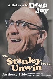 A Return to Deep Joy: The Stanley Unwin Story cover image