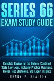 Series 66 Exam Study Guide : Complete Review for the Uniform Combined State Law Exam, Including Practice Questions, Proven Test S cover image