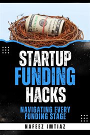 Startup Funding Hacks : Navigating Every Funding Stage cover image