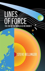 Lines of Force : The End of the World as We Know It cover image