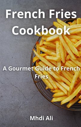 French Fries Cookbook