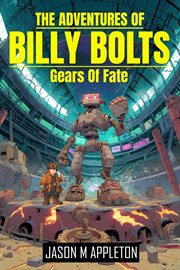 The Adventures of Billy Bolts - Gears of Fate cover image