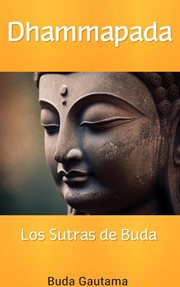Dhammapada : Los Sutras de Buda cover image