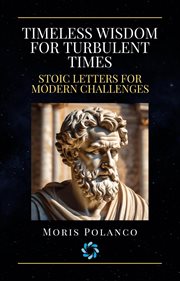 Timeless Wisdom for Turbulent Times : Stoic Letters for Modern Challenges cover image