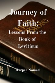 Journey of Faith : Lessons From the Book of Leviticus cover image