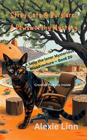 Stray Cats & Burglars : A Pawsworthy Mystery cover image