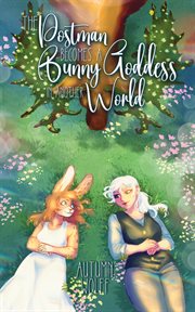 The Postman Becomes a Bunny Goddess in Another World cover image