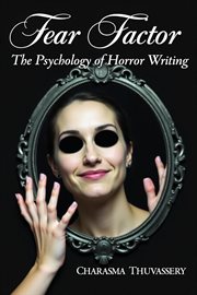 Fear Factor: The Psychology of Horror Writing cover image