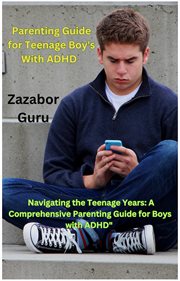 Parenting Guide for Teenage Boy's With ADHD cover image