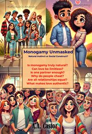 Monogamy Unmasked : Natural Instinct or Social Construct cover image