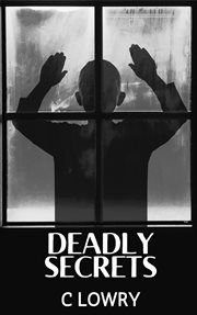 Deadly Secrets : A Murder Mystery cover image