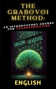 The Grabovoi Method: An Introductory Course for Transformation cover image