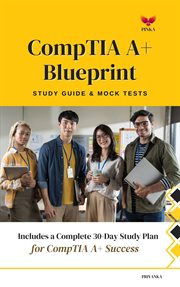 CompTIA A+ Blueprint: Study Guide & Mock Tests cover image
