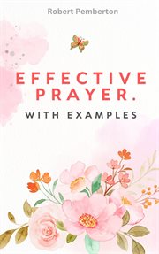 Effective Prayer. With Examples cover image