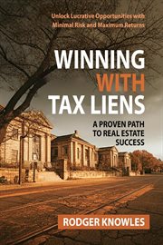 Winning With Tax Liens : A Proven Path to Real Estate Success cover image