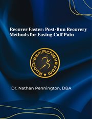 Recover Faster: Post-run Recovery Methods for Easing Calf Pain cover image